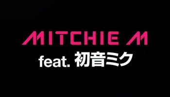 【合集】Mitchie M 的NICO空间投稿【NICO原画质】